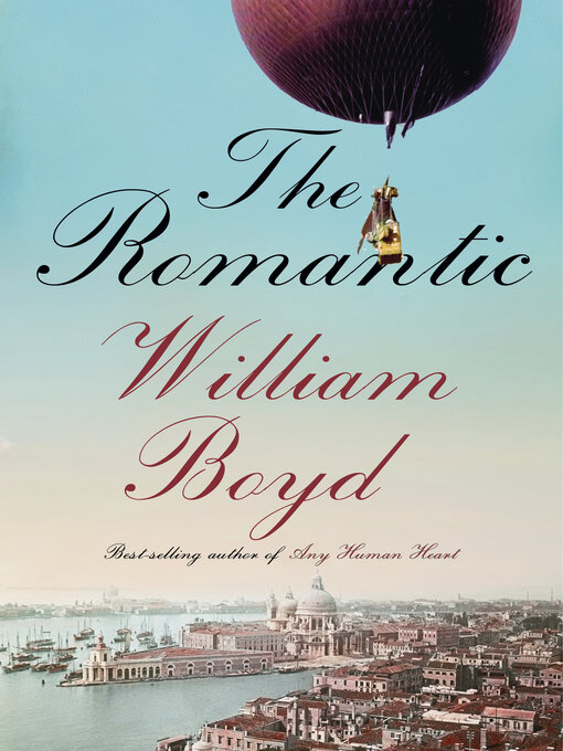 Title details for The Romantic by William Boyd - Available